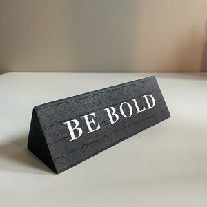 Be Bold Desk Decor - Handcrafted